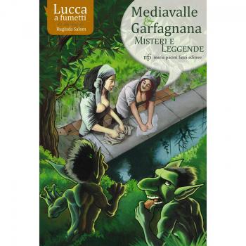 Mediavalle e Garfagnana. Lucca a fumetti.