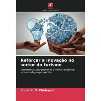 Reforçar a inovação no sector do turismo: Ferramentas para pequenas e médias empresas: uma abordagem prospectiva