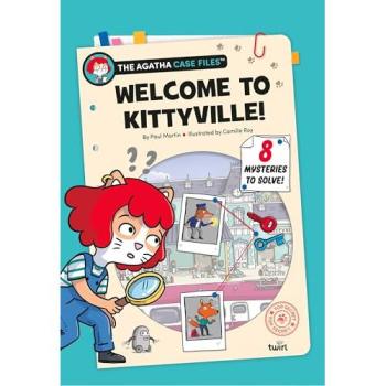 Paul Martin The Agatha Case Files: Welcome to Kittyville!