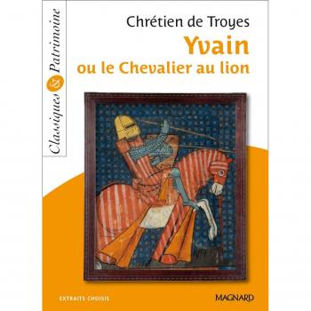 Yvain ou Le chevalier au lion : extraits choisis