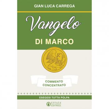 Vangelo di Marco. Commento concentrato. Esegesi tutta polpa