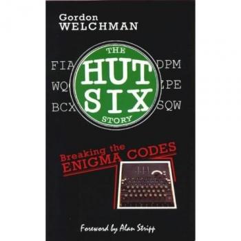 The Hut Six Story: Breaking the Enigma Codes