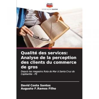 Costa Santos, David: Qualité des services: Analyse de la perception des clients du commerce de gros