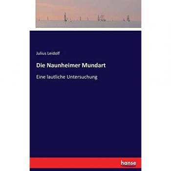 Die Naunheimer Mundart: Eine lautliche Untersuchung