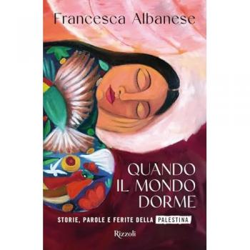 Quando il mondo dorme. Storie, parole e ferite della Palestina