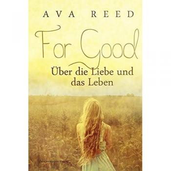 Ava Reed For Good: Über Die Liebe Und Das Leben