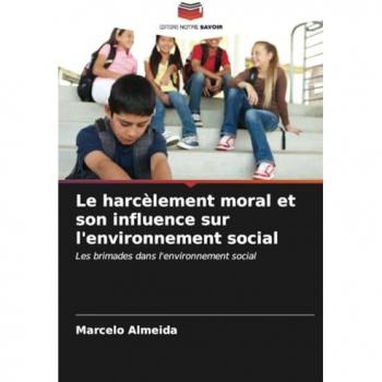 Almeida, Marcelo: Le harcèlement moral et son influence sur l'environnement social