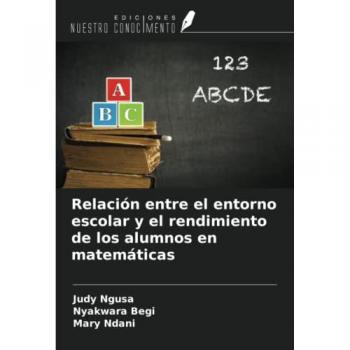 Ngusa, Judy: Relación entre el entorno escolar y el rendimiento de los alumnos en matemáticas