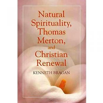 Natural Spirituality, Thomas Merton, and Christian Renewal