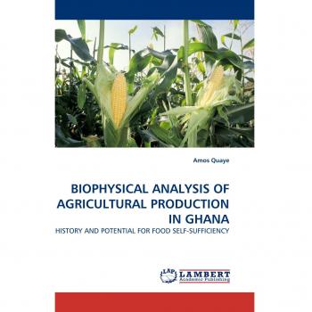 BIOPHYSICAL ANALYSIS OF AGRICULTURAL PRODUCTION IN GHANA