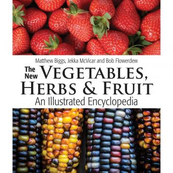 The New Vegetables, Herbs & Fruit: An Illustrated Encyclopedia