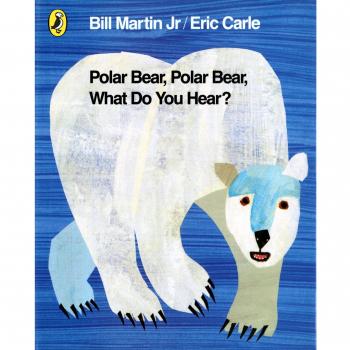 Polar Bear, Polar Bear, What Do You Hear? Martin Jr, Mr Bill Good Book