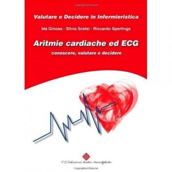 Aritmie cardiache ed ECG. Conoscere, valutare e decidere