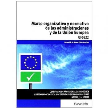 Marco organizativo y normativo de las administraciones públicas y de la unión europea
