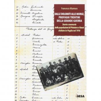 Dalle Dolomiti alle Murge. A 100 anni dall'arrivo in Puglia dei profughi trentini della Grande Guerra
