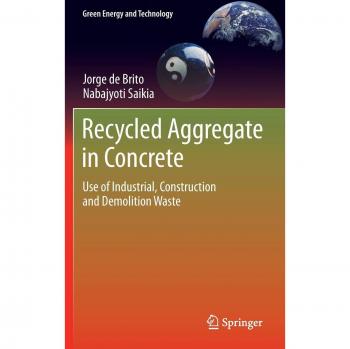 Recycled Aggregate in Concrete: Use of Industrial, Construction and Demolition Waste