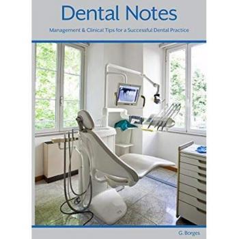 Dental Notes: Clinical and Management Tips