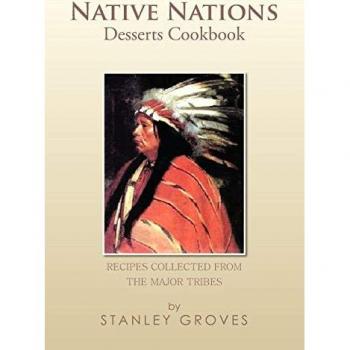 Native Nations Desserts Cookbook: Recipes collected from the major tribes
