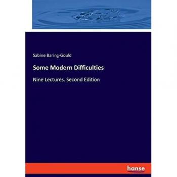 Some Modern Difficulties: Nine Lectures. Second Edition