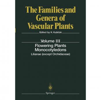 Flowering Plants. Monocotyledons: Lilianae (except Orchidaceae) (The Families and Genera of Vascular Plants, 3, Band 3)