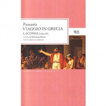 Viaggio in Grecia. Guida antiquaria e artistica. Testo greco a fronte. Laconia