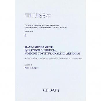 Maxi-emendamenti, questioni di fiducia, nozione costituzionale di articolo. Atti del Seminario svoltosi presso la Luiss Guido Carli il 1 ottobre 2009