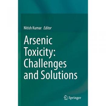 Arsenic Toxicity: Challenges and Solutions