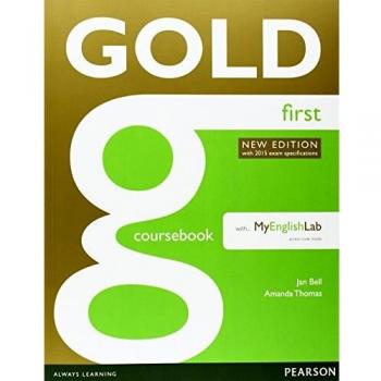 GOLD FIRST NEW EDITION COURSEBOOK WITH FCE MYLAB PACK.