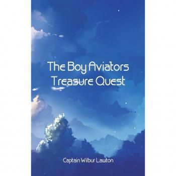 The Boy Aviators' Treasure Quest