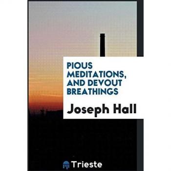 Pious meditations and Devout breathings