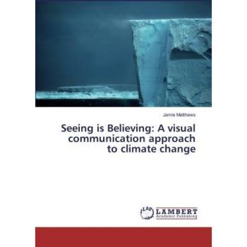 Seeing is Believing: A visual communication approach to climate change