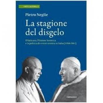 La stagione del disgelo. Il Vaticano, l'Unione Sovietica e la politica di centro sinistra in Italia