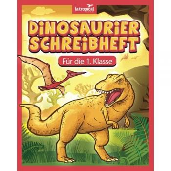 Dinosaurier Schreibheft 1. Klasse mit verstärkter Grundlinie, 120 Seiten liniert