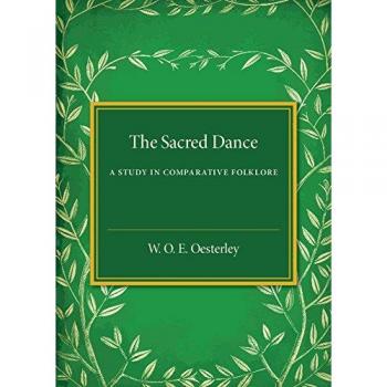 The Sacred Dance: A Study in Comparative Folklore