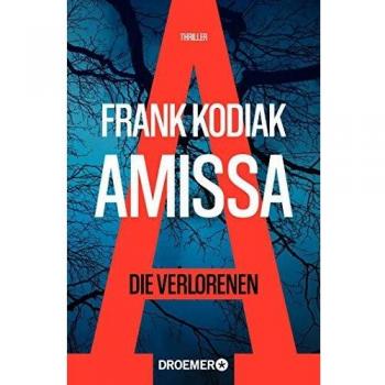 Amissa. Die Verlorenen: Thriller (Kantzius, Band 1)