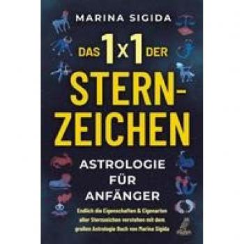 Sigida, Marina: Das 1x1 der Sternzeichen