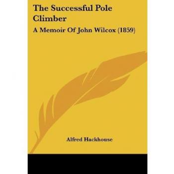Hackhouse, Alfred: The Successful Pole Climber
