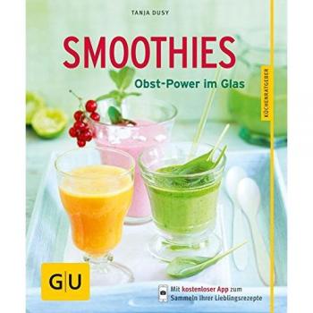 Smoothies: Obst-Power im Glas (GU Küchenratgeber Relaunch ab 2013)