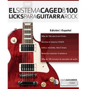 El sistema caged y 100 licks para guitarra rock.