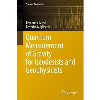Quantum Measurement of Gravity for Geodesists and Geophysicists (Springer Geophysics)