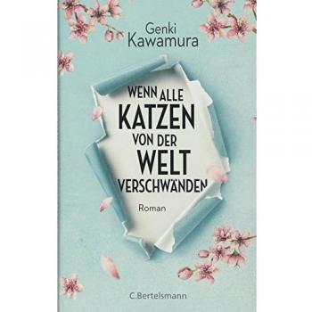Wenn alle Katzen von der Welt verschwänden | Genki Kawamura | Deutsch | Buch