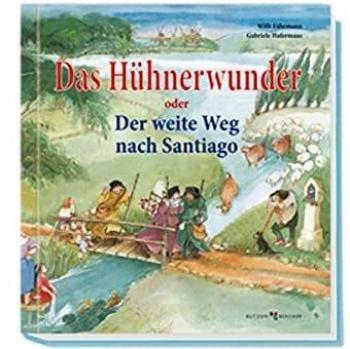Willi Fährmann Das Hühnerwunder Oder Der Weite Weg Nach Santiago