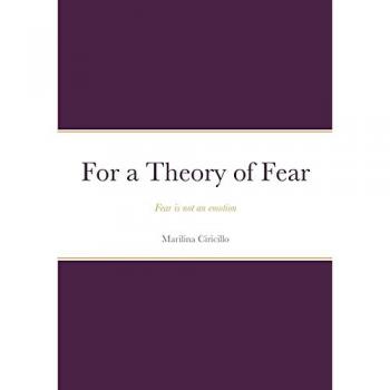 For a Theory of Fear: Fear is not an emotion