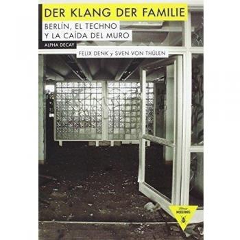 Der klang der familie: Berlín, el techno y la caída del muro (Tapa blanda).