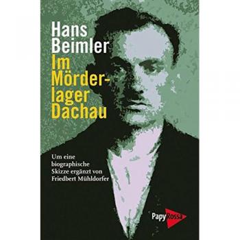 Beimler, Hans: Im Mörderlager Dachau