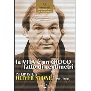 La vita è un gioco fatto di centimetri. Conversazioni con Oliver Stone