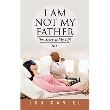 I Am Not My Father: The Story Of My Life