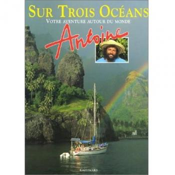 SUR TROIS OCEANS. Votre aventure autour du monde