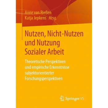 Nutzen Nicht-Nutzen und Nutzung Sozialer Arbeit