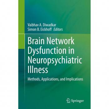 Brain Network Dysfunction in Neuropsychiatric Illness